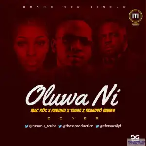 Mac Roc - Oluwa Ni (Rock Cover)  ft. Reekado Banks Xmas Rubunu & TBase